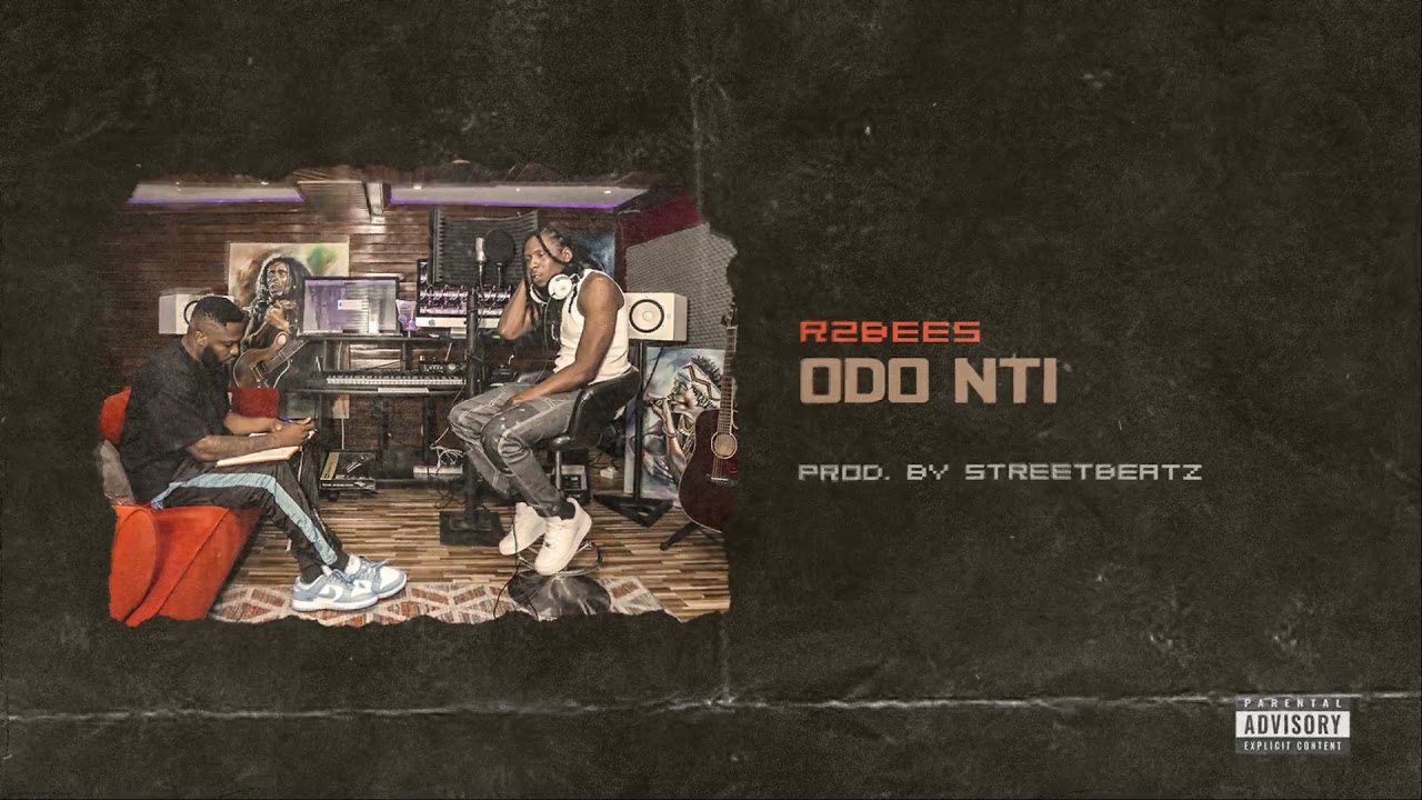 R2Bees – Odo Nti (Prod by StreetBeatz)