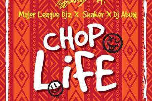 Itz Tiffany - Chop Life Ft Major League Djz & Shaker