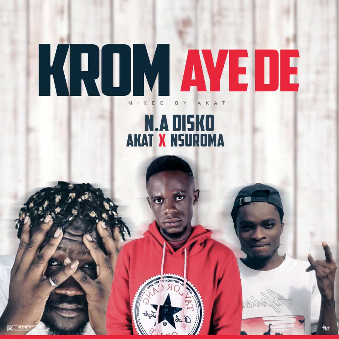 N.A Disko - Krom ay3 d3 Ft Akat & Nsuroma (Mixed By Akat)