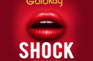 GoldKay – Shock Ft Kurl Songx (Prod. by GuiltyBeatz)