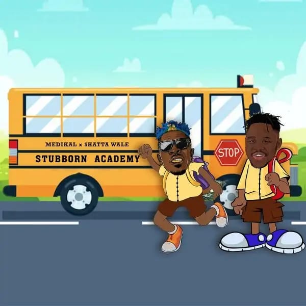 Medikal-Ft-Shatta-Wale-Stubborn-Academy