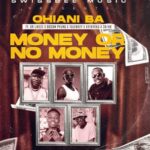 Ohiani-Ba-–-Money-Or-No-Money-ft.-Dr-Likeee-x-Bosom-P-Yung-x-Tulenkey-x-Kyekyeku-x-39-40