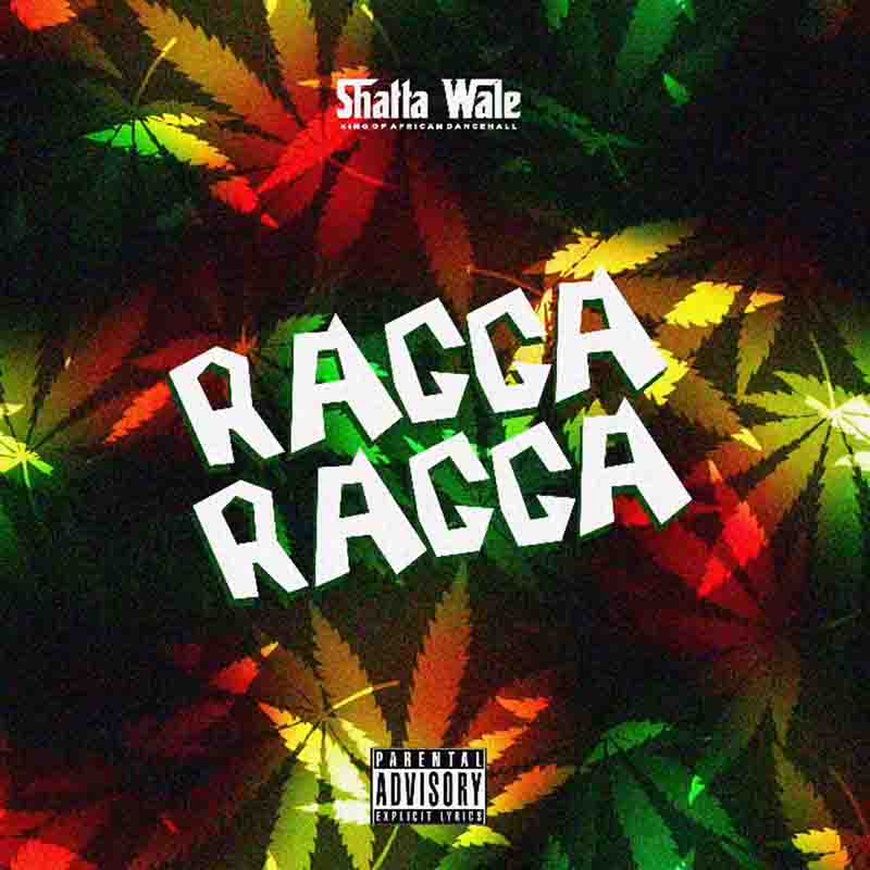 Shatta Wale - Ragga Ragga (Prod by Gigz Beatz)