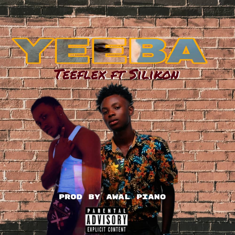 Teeflex - Yeeba ft Silikon (Prod by Awal Piano Beat)