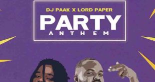 DJ Paak - Party Anthem ft Lord Paper (Prod by Gomez Beatx)