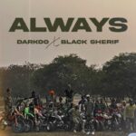 Darkoo-Always-Ft.-Black-Sherif-Trailer