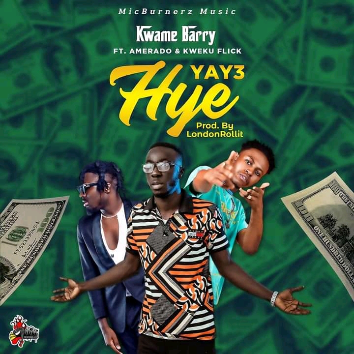 Kwame-Barry-Ft-Kweku-Flick-x-Amerado-Yay3-Hye