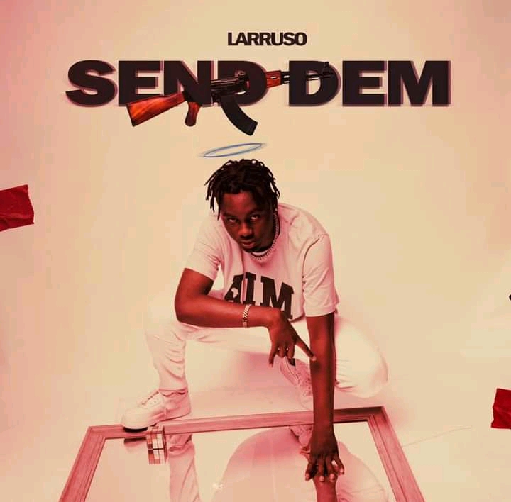 Larruso-Send-Dem