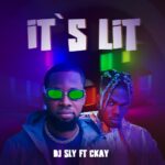 DJ-Sly-Ft-Ckay-Its-Lit