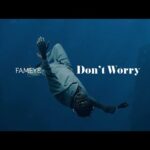 Fameye-Don't-Worry-Official-Video