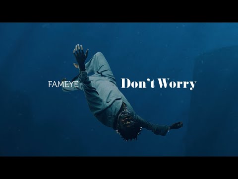 Fameye-Don't-Worry-Official-Video