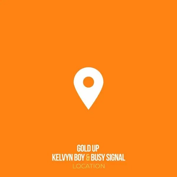 Gold-Up-Ft-Kelvyn-Boy-x-Busy-Signal-Location