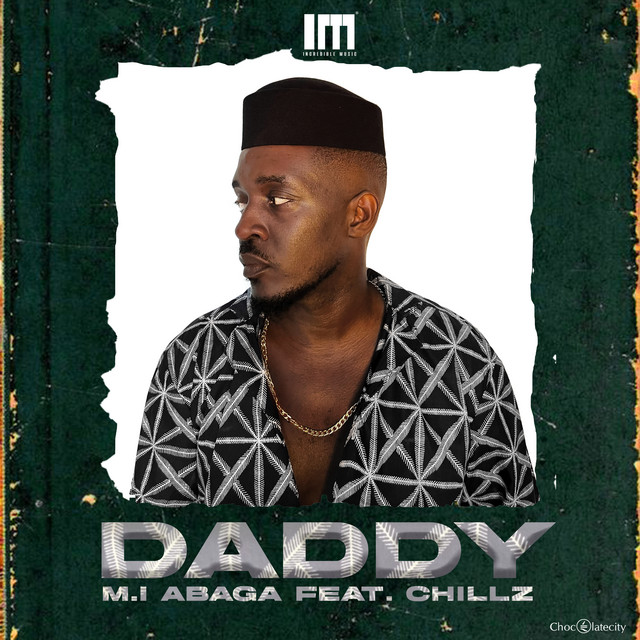 M.I.-Abaga-Daddy-ft.-Chillz