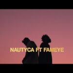 Nautyca-Yaanom-ft.-Fameye-Official-Video