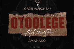 DJ Mic Smith x Ofori Amponsah - Otoolege Amapiano (Prod. By WillisBeatz)