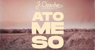 J Derobie - Ato Me So (Prod by MOG Beatz)