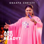 Obaapa-Christy-Are-You-Ready