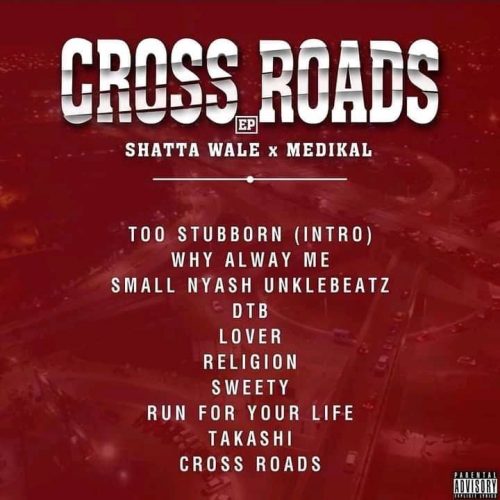 Shatta Wale & Medikal – Cross Roads (Full Album) Tracklist