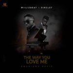 WillisBeatz-x-Singlet-The-Way-You-Love-Me-Amapiano-Refix