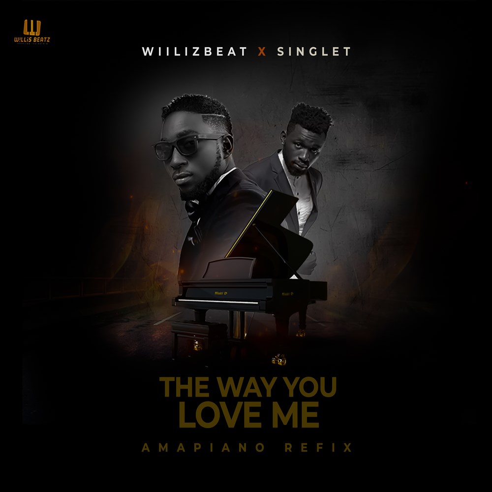 WillisBeatz & Singlet – The Way You Love Me (Amapiano Refix)