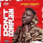 Afezi-Perry-Don’t-Complain