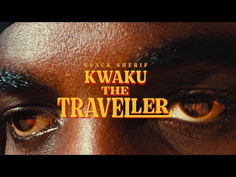 Black-Sherif-Kwaku-The-Traveller-Official-Video