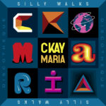 CKay-Maria-ft.-Silly-Walks-Discotheque