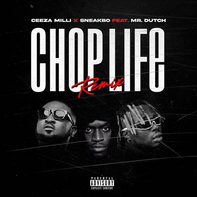 Ceeza-Milli-Chop-Life-Remix-ft.-Sneakbo-x-Mr.-Dutch