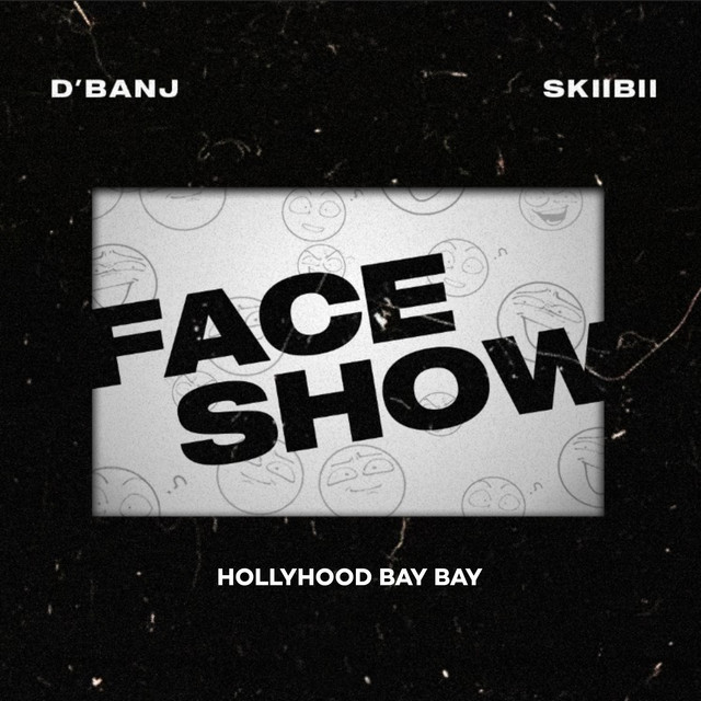 D’Banj-Face-Show-ft.-Skiibii-x-Hollywood-Bay-Bay