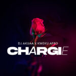 DJ-Akuaa-Chargie-ft.-Kweku-Afro