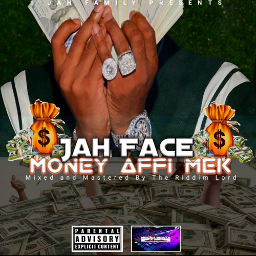 Jah Face - Money Affi Mek (Mixed and Mastered By The Riddim Lord)