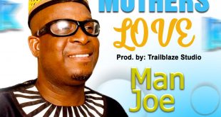 Man Joe - Mothers Love (Prod by Trailblaze)