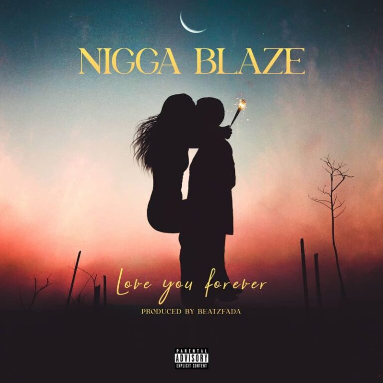 Nigga-Blaze-Love-You-Forever-Prod.-By-Beatz-Fada