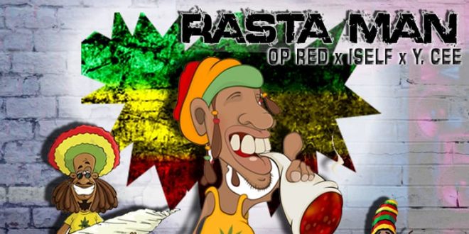 OP Red - Rasta Man Ft. Iself & Ycee (Mixed by Diesel Beatz)