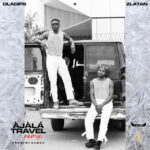 Oladips-Ft-Zlatan-Ajala-Travel-Remix