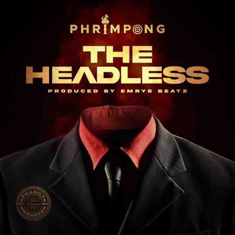 Phrimpong - The Headless (Prod by Emrys Beatz)