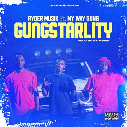 Ryder Muzik - Gungstarlity Ft. My Way Gung (Prod. By Ntimbeatz)