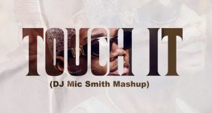 KiDi - Touch It (DJ Mic Smith Mashup)