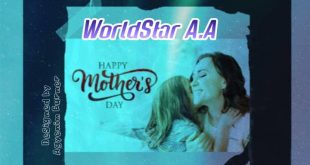 World Star A A - Happy Mother's Day (Prod. by Strangetunez)