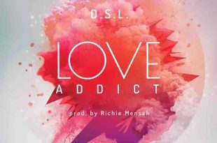 DSL - Love Addict (Prod by Richie Mensah)
