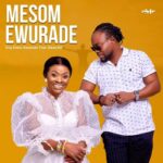 Diana-Asamoah-Mesom-Ewurade-ft.-Dada-KD