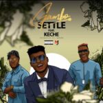 Gambo-Settle-ft.-Keche