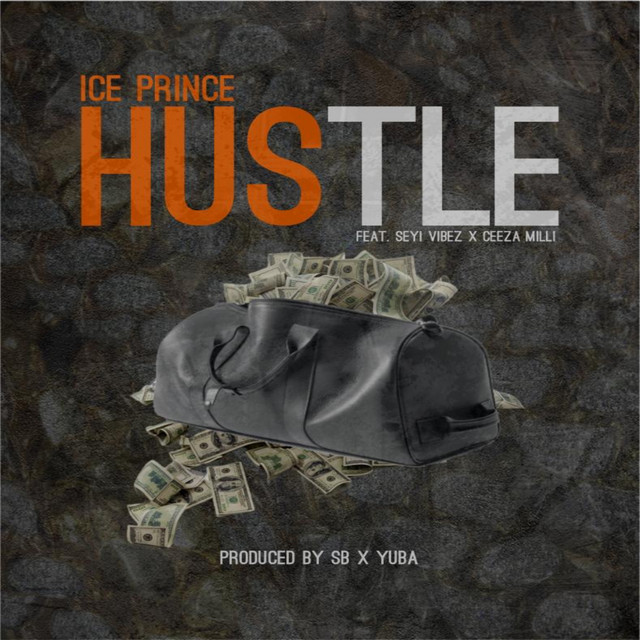 Ice-Prince-Hustle-ft.-Seyi-Vibez-x-Ceeza-Milli