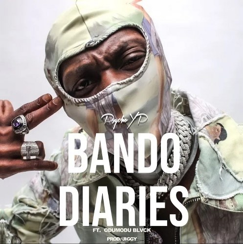 PsychoYP – Bando Diaries ft. OdumoduBlvck (Prod. By Jiggy)