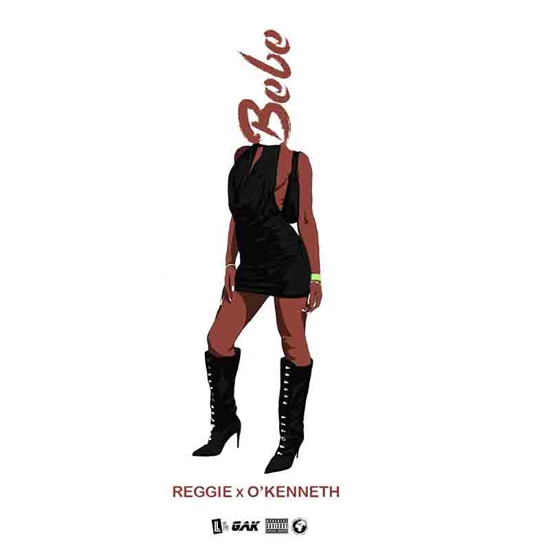Reggie x O'Kenneth - Bebe (Prod by JoeyOnMars)