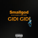 Smallgod-Gidi-Gidi-ft.-Black-Sherif-x-Tory-Lanez