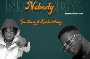 Yardbwoy - Nobody Ft Kevihn Army (Prod By Meet Beatz)