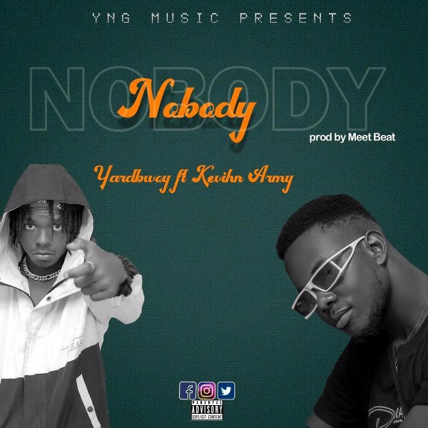 Yardbwoy - Nobody Ft Kevihn Army (Prod By Meet Beatz)