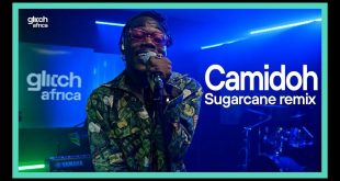Camidoh – Sugarcane Remix (Live Session) (Hosted by Glitch Africa)