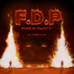 DJ-Tunez-FDP-Fire-Di-Party-ft.-AV